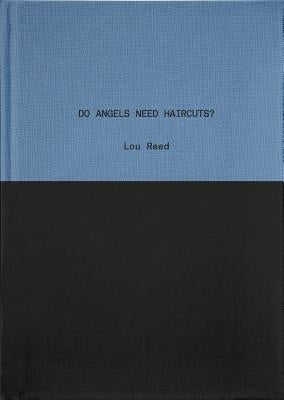 Do Angels Need Haircuts? by Reed, Lou