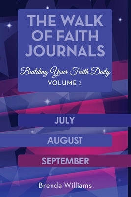 The Walk of Faith Journals: Building Your Faith Daily by Williams, Brenda