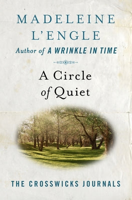 A Circle of Quiet by L'Engle, Madeleine