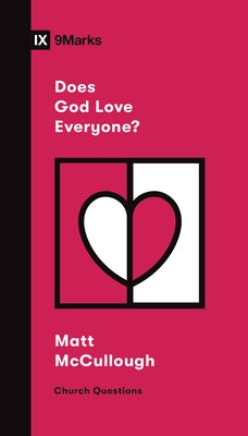 Does God Love Everyone? by McCullough, Matthew