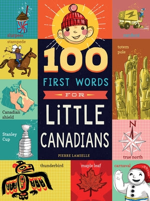 100 First Words for Little Canadians by Lamielle, Pierre