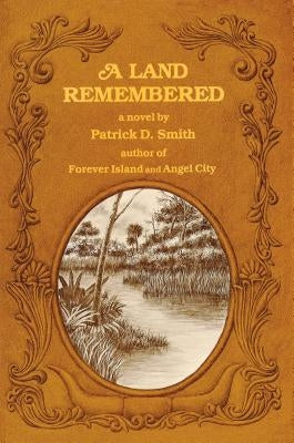 A Land Remembered by Smith, Patrick D.