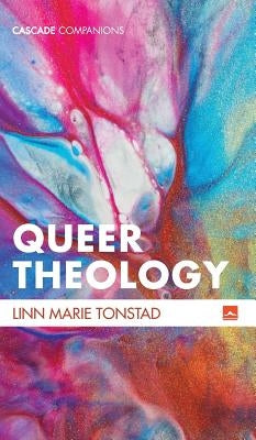 Queer Theology by Tonstad, Linn Marie