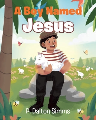 A Boy Named Jesus by Dalton-Simms, P.