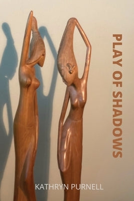 Play of Shadows by Purnell, Kathryn