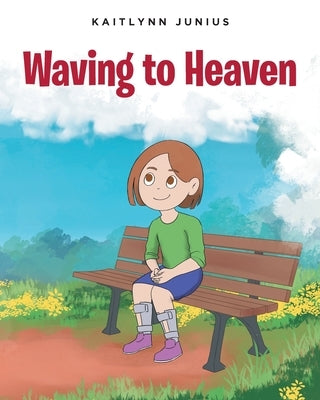 Waving to Heaven by Junius, Kaitlynn