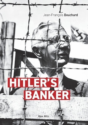 Hitler's banker by Bouchard, Jean-François