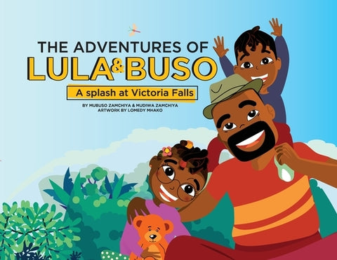 The Adventures of Lula & Buso: A Splash at Victoria Falls by Zamchiya, Mubuso