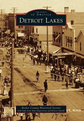 Detroit Lakes by Becker County Historical Society