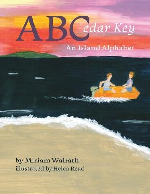 Abcedar Key: An Island Alphabet by Walrath, Miriam