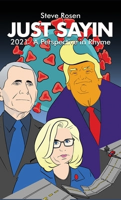 Just Sayin: 2021: A Perspective in Rhyme by Rosen, Steve