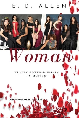 Woman: Beauty - Power - Divinity In Motion by Allen, E. D.