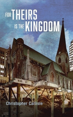 For Theirs Is the Kingdom by Carlisle, Christopher