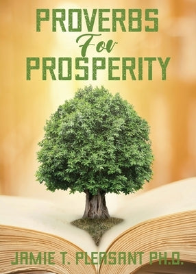 Proverbs For Prosperity by Pleasant, Jamie T.