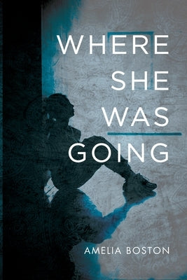 Where She Was Going by Boston, Amelia