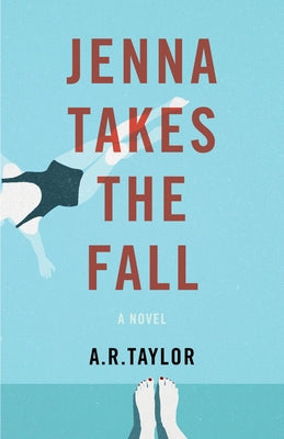 Jenna Takes the Fall by Taylor, A. R.