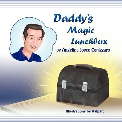 Daddy's Magic Lunchbox by Canizzaro, Angelina Joyce