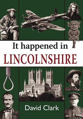It Happened in Lincolnshire by Clark, David