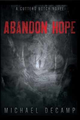 Abandon Hope by Decamp, Michael