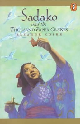 Sadako and the Thousand Paper Cranes by Coerr, Eleanor