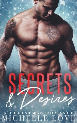 Secrets & Desires: A Christmas Romance by Love, Michelle