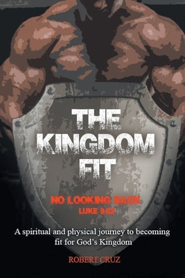 The Kingdom Fit by Cruz, Robert