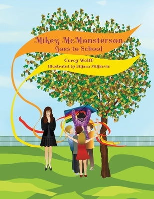 Mikey McMonsterson Goes to School by Wolff, Corey