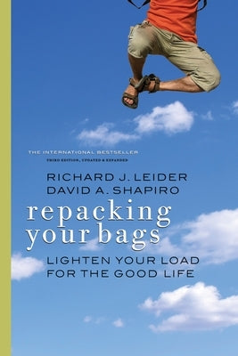Repacking Your Bags: Lighten Your Load for the Good Life by Leider, Richard J.