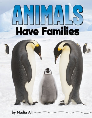 Animals Have Families by Ali, Nadia