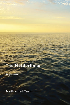 The Hölderliniae by Tarn, Nathaniel