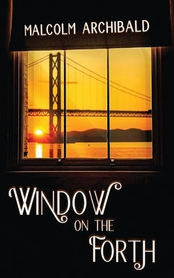 Window on the Forth by Archibald, Malcolm