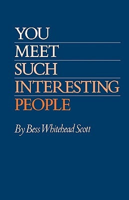 You Meet Such Interesting People by Scott, Bess Whitehead