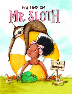 Waiting on Mr. Sloth by Hudson, Katy