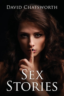 Sex Stories by Chatsworth, David