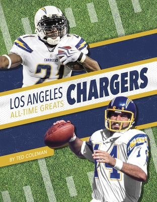 Los Angeles Chargers All-Time Greats by Coleman, Ted