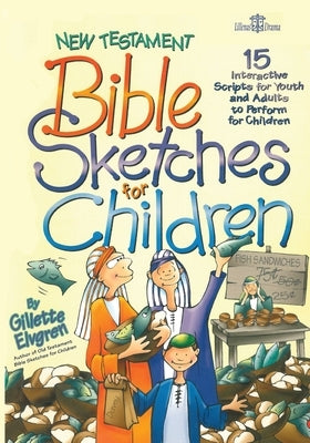 New Testament Bible Sketches for Children by Elvgren, Gillette, Jr.