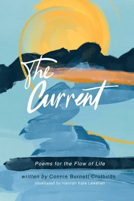 The Current, Poems for the Flow of Life by Cruthirds