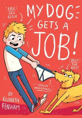 My Dog Gets a Job by Fensham, Elizabeth