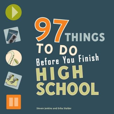 97 Things to Do Before You Finish High School by Stalder, Erika
