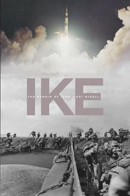 Ike: The Memoir of Isom Ike Rigell by Rigell, Ike