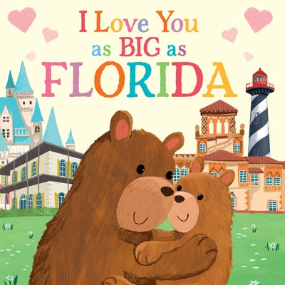 I Love You as Big as Florida by Rossner, Rose