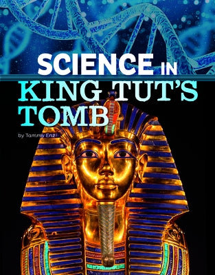 Science in King Tut's Tomb by Enz, Tammy