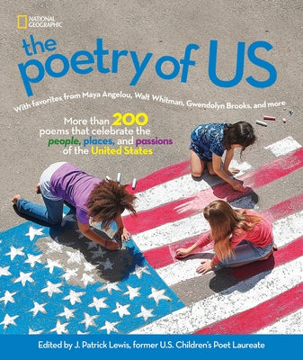 The Poetry of Us: More Than 200 Poems That Celebrate the People, Places, and Passions of the United States by Lewis, J. Patrick