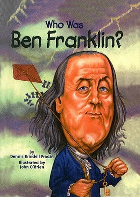Who Was Ben Franklin? by Fradin, Dennis Brindell
