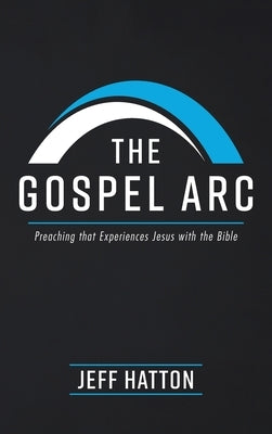 The Gospel Arc by Hatton, Jeff