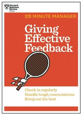 Giving Effective Feedback (HBR 20-Minute Manager Series) by Review, Harvard Business