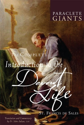 The Complete Introduction to the Devout Life by De Sales, Francisco