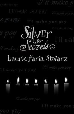 Silver Is for Secrets by Stolarz, Laurie Faria