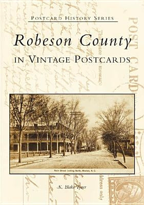 Robeson County in Vintage Postcards by Tyner, K. Blake