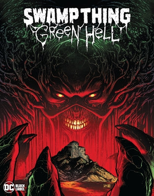 Swamp Thing: Green Hell by Lemire, Jeff